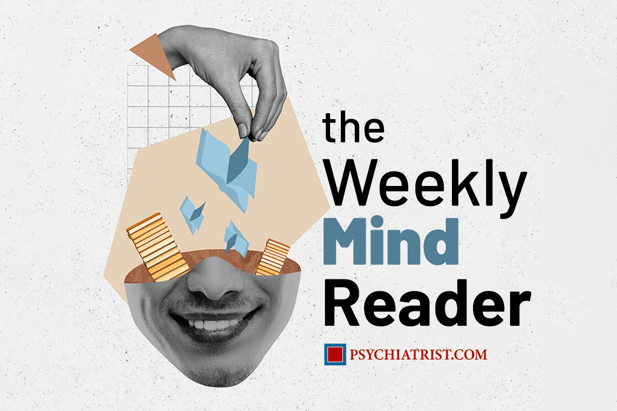 The Weekly Mind Reader highlights the top psychiatry and CNS stories from the week.