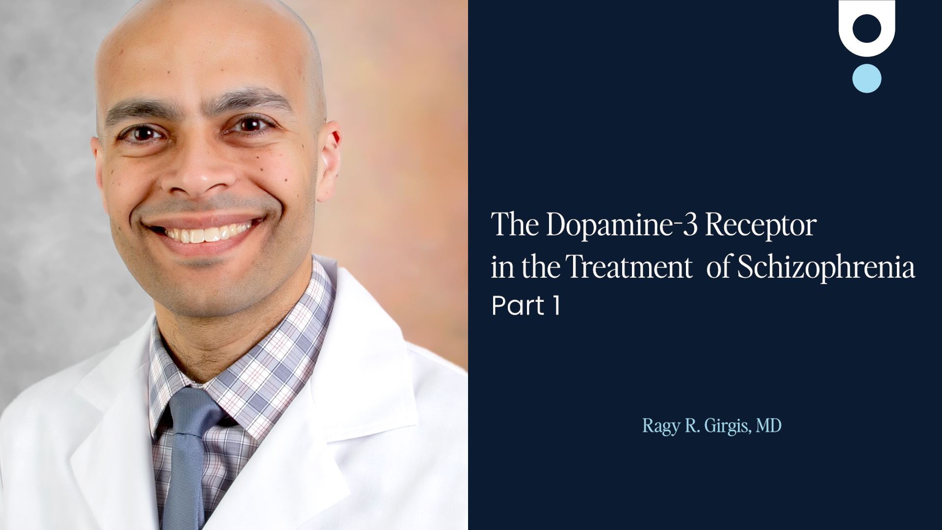 The Dopamine-3 Receptor in the Treatment of Schizophrenia: Part 1