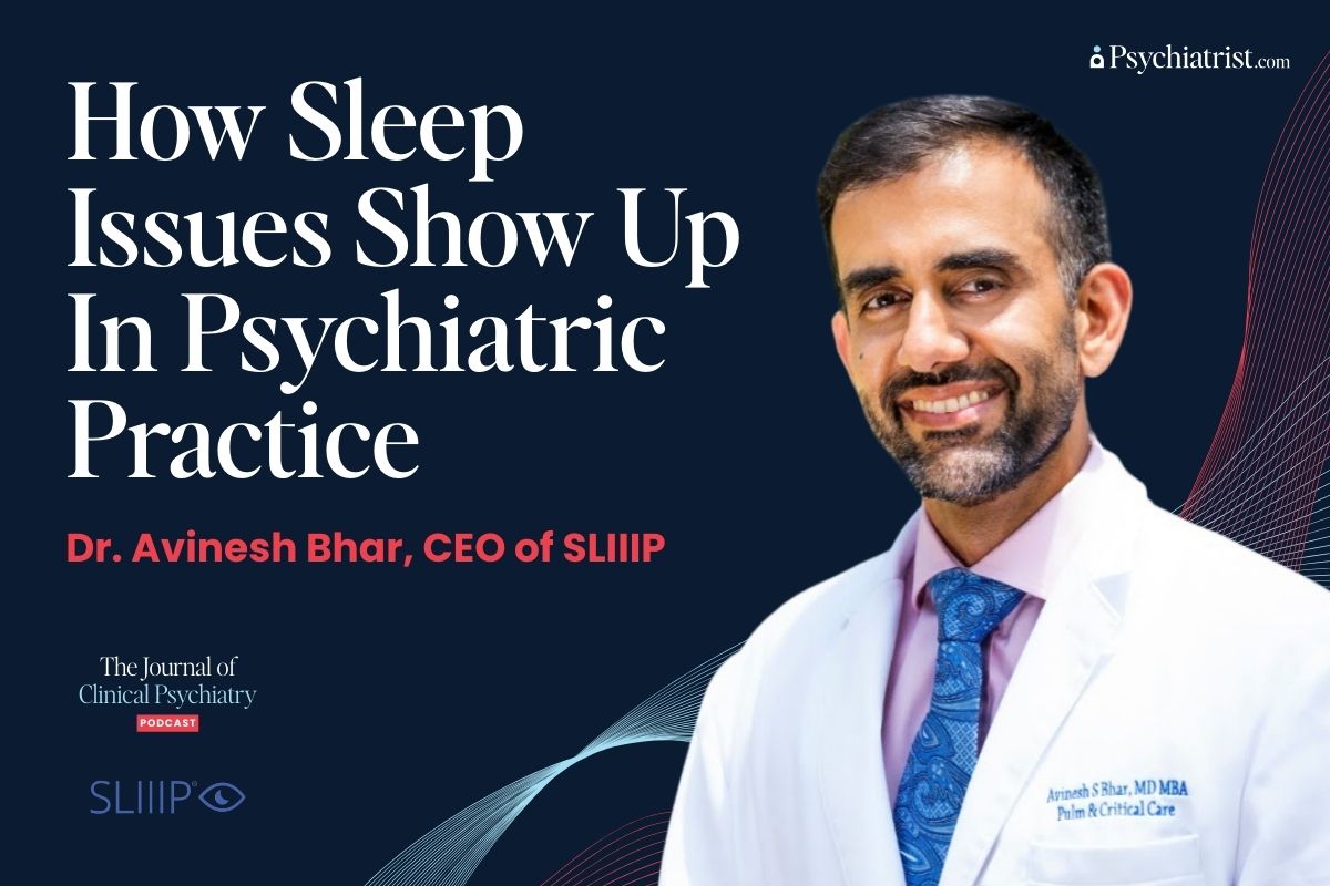 How Sleep Issues Show Up in Psychiatric Practice with Dr. Avinesh Bhar, CEO of SLIIIP