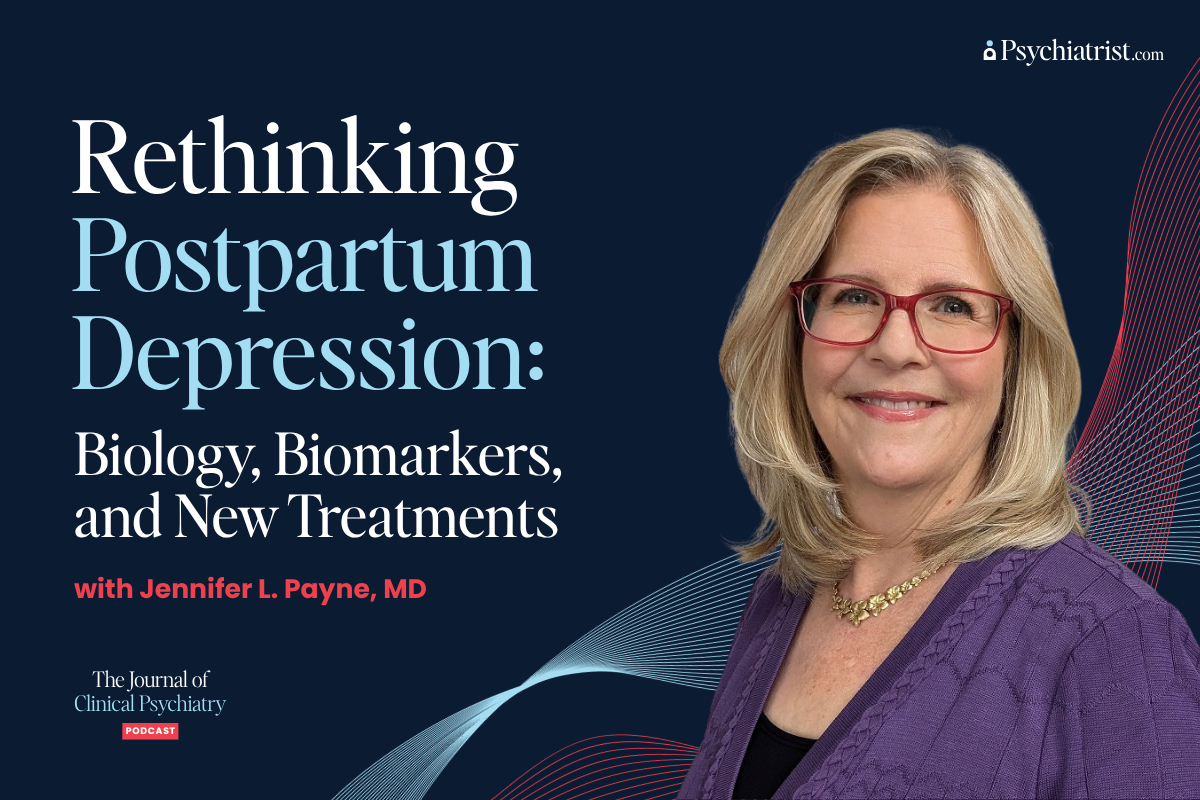 Rethinking Postpartum Depression: Biology, Biomarkers, and New Treatments with Jennifer L. Payne, MD