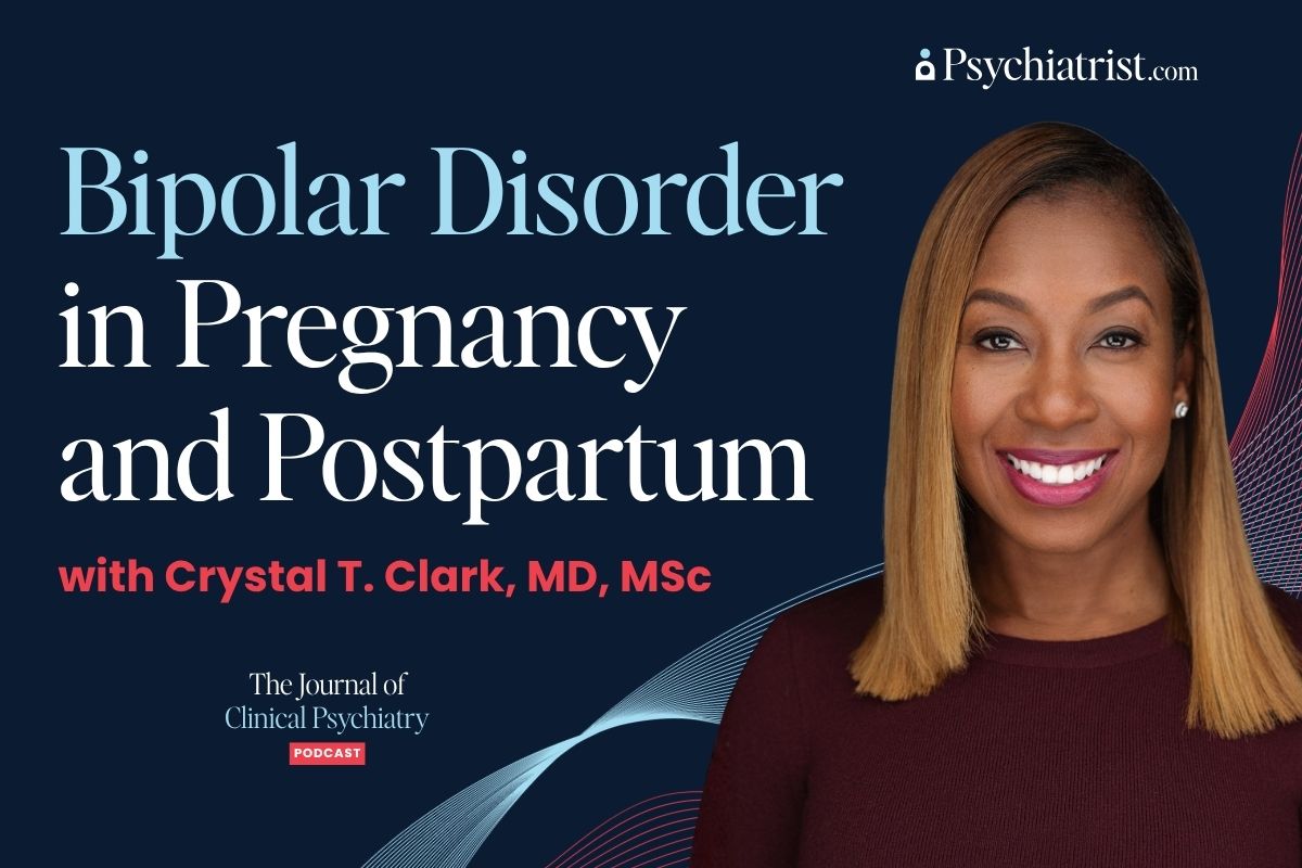 Bipolar Disorder in Pregnancy and Postpartum with Crystal T. Clark, MD, MSc