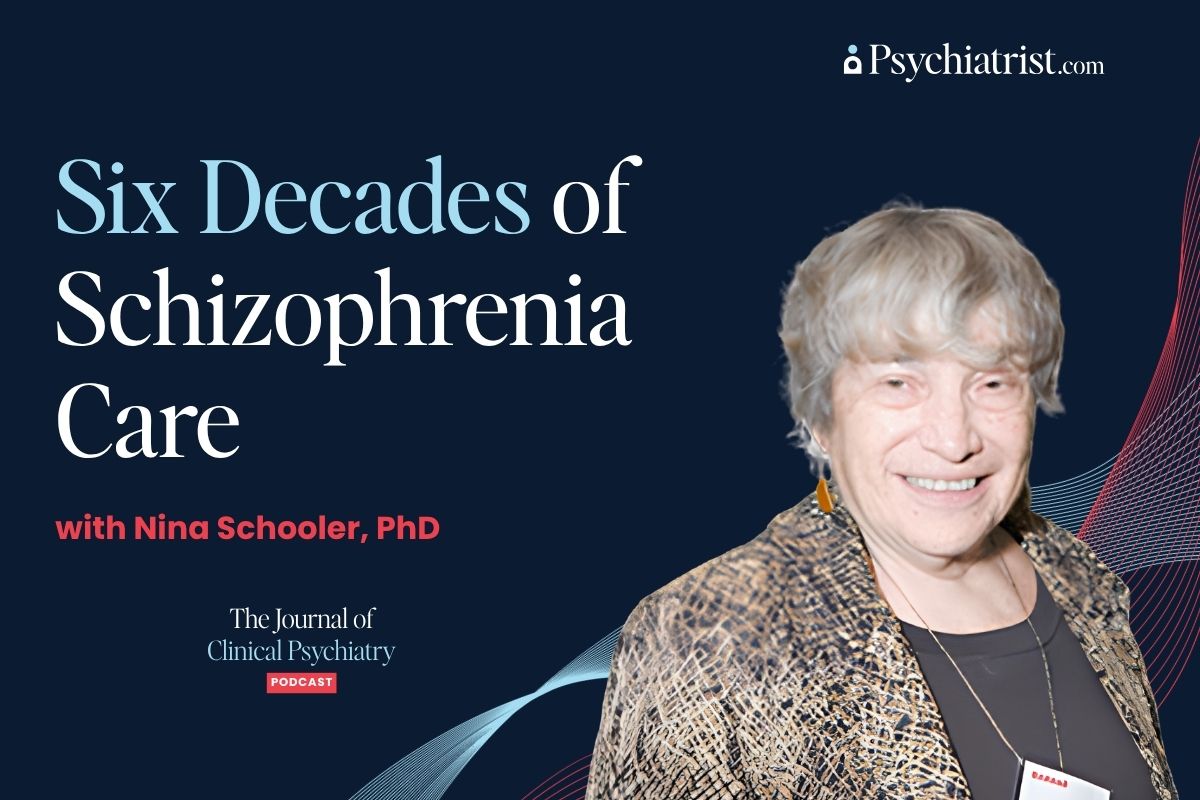 Six Decades of Schizophrenia Care with Nina Schooler, PhD