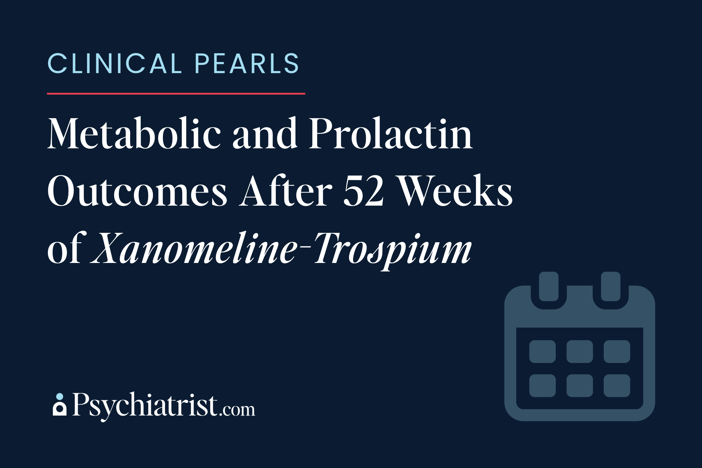 Metabolic and Prolactin Outcomes After 52 Weeks of Xanomeline-Trospium
